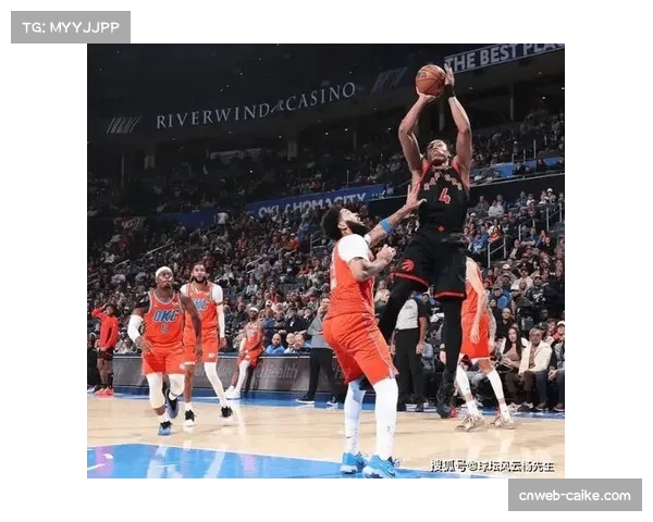 雷霆116-107击败猛龙,亚历山大缺阵下球队边路进攻仍高效